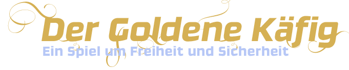 Der Goldene Käfig